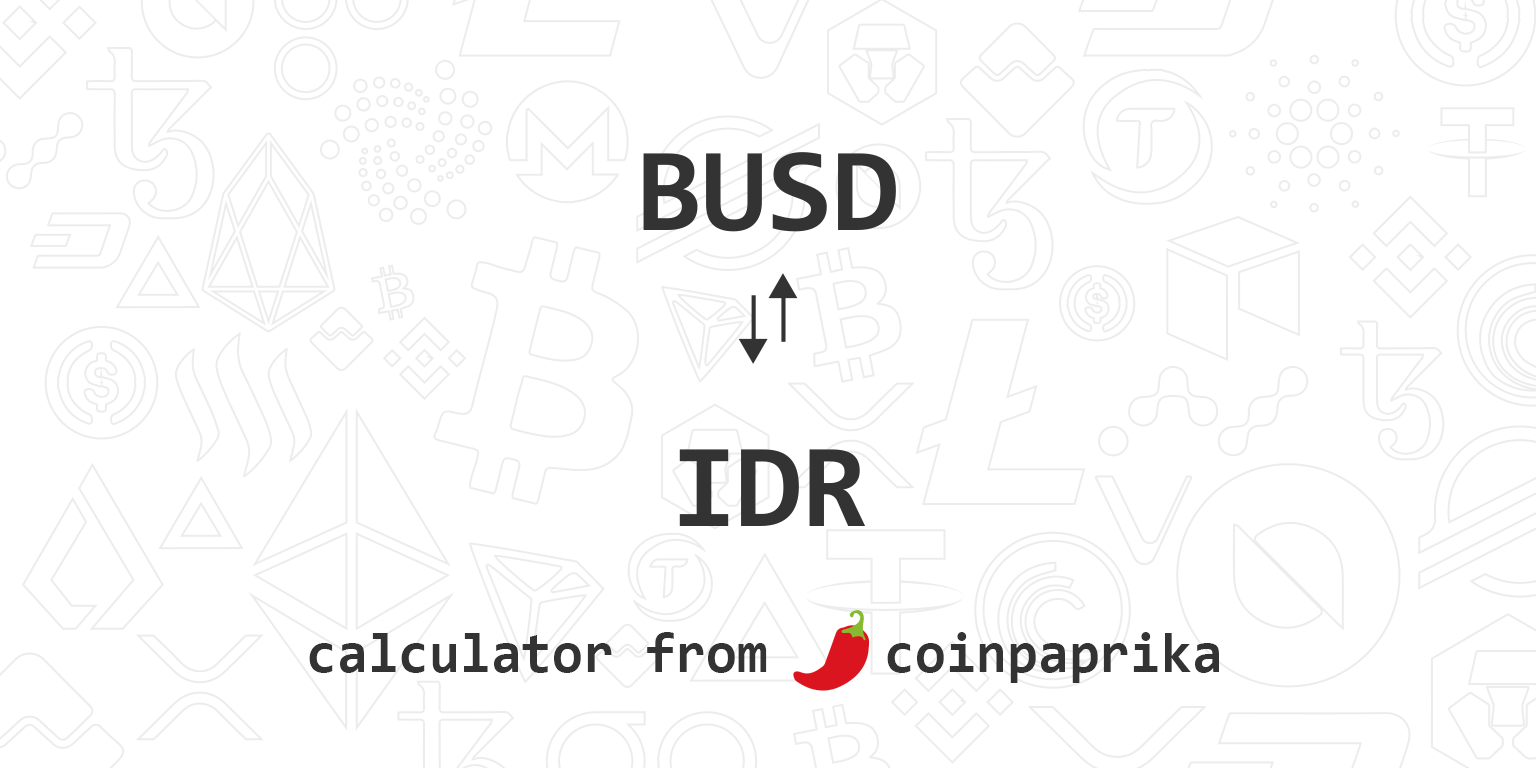 BUSD to IDR Calculator | Convert Binance USD to Indonesian ...
