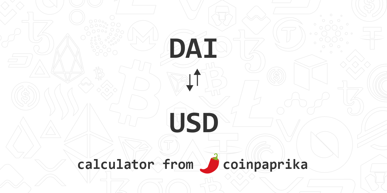 DAI to USD Calculator | Convert Dai to US Dollars | Over 2500 