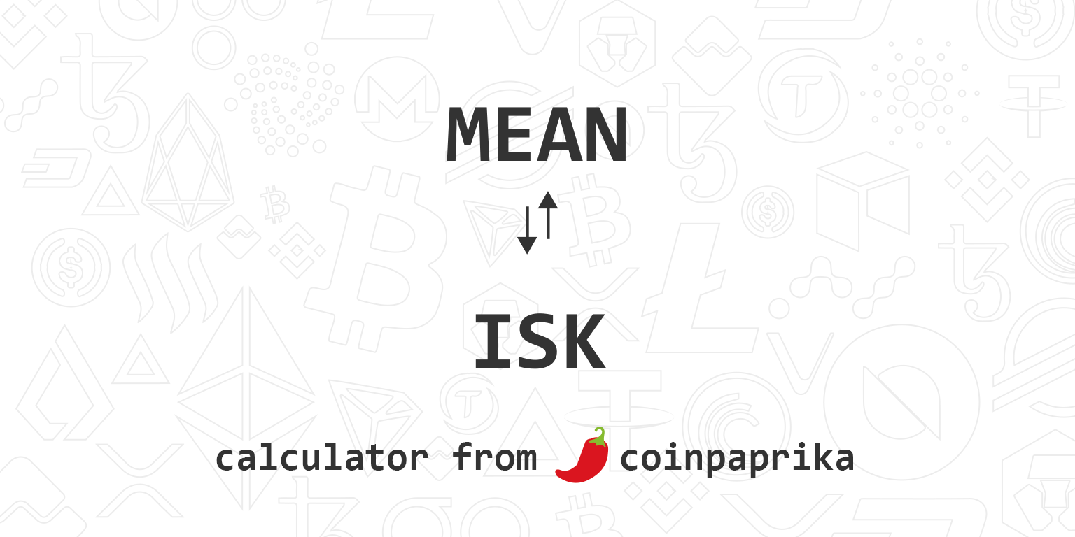 MEAN to ISK Calculator, Convert Meanfi to Icelandic krona